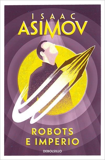 ROBOTS E IMPERIO (SERIE DE LOS ROBOTS 4) | 9788483463611 | ASIMOV, ISAAC