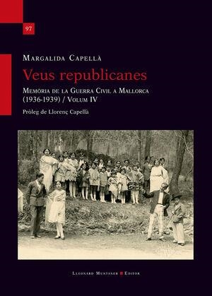 VEUS REPUBLICANES IV. MEMÒRIA DE LA GUERRA CIVIL A MALLORCA (1936-1939) | 9788419630179 | CAPELLA, MARGALIDA
