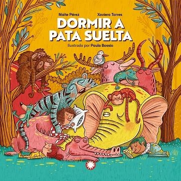 DORMIR A PATA SUELTA | 9788419401359 | TORRES, XAVIERA/PÉREZ, MAITE