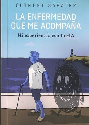 LA ENFERMEDAD QUE ME ACOMPAÑA | 9788409491056 | SABATER ROTGER, CLIMENT