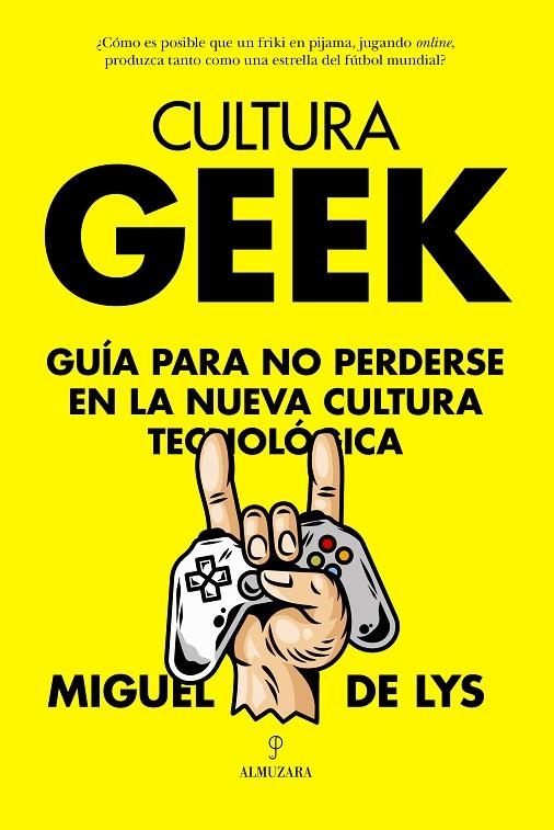 CULTURA GEEK | 9788411315142 | MIGUEL DE LYS