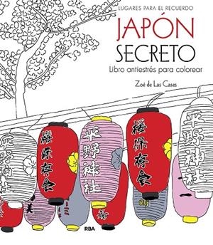 JAPÓN SECRETO. LIBRO ANTIESTRÉS PARA COLOREAR | 9788411323024 | DE LAS CASES, ZOE