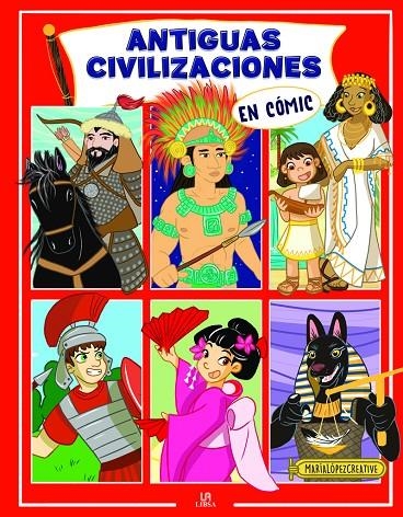 ANTIGUAS CIVILIZACIONES EN CÓMIC | 9788466242660 | LÓPEZ CREATIVE, MARÍA/EQUIPO EDITORIAL