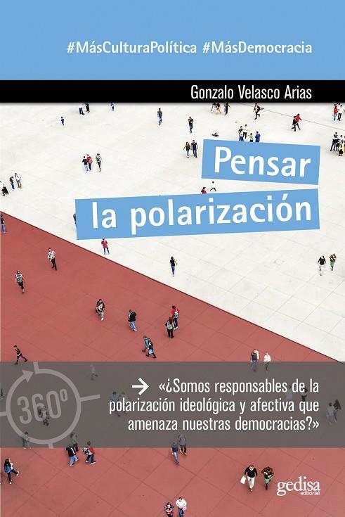 PENSAR LA POLARIZACIÓN | 9788419406163 | VELASCO ARIAS, GONZALO