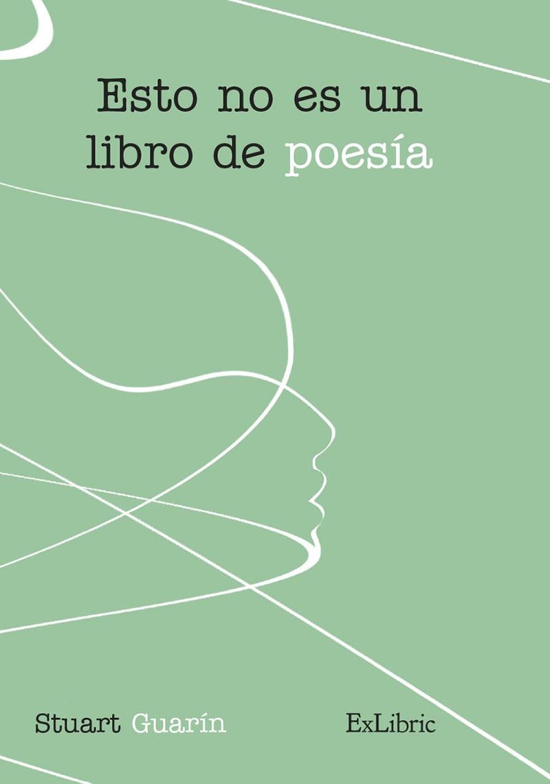 ESTO NO ES UN LIBRO DE POESÍA | 9788418230493 | STUART GUARÍN