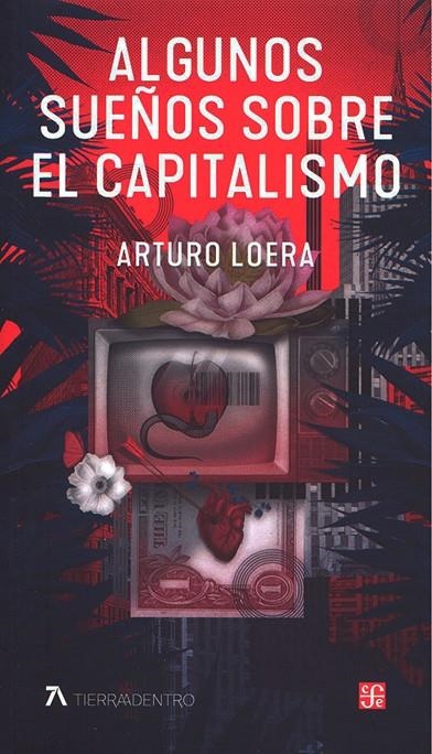 ALGUNOS SUEÑOS SOBRE EL CAPITALISMO | 9786071674999 | LOERA, ARTURO