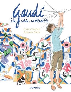 GAUDÍ, UN ESTIU INOBLIDABLE | 9788426148384 | TABORA, CARLA/FARÍA, ROSANA