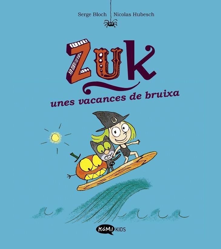 ZUK 1. ZUK UNES VACANCES DE BRUIXA | 9788419183316 | BLOCH, SERGE