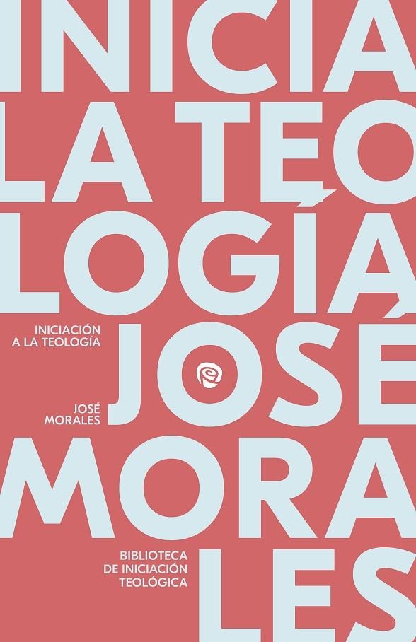 INICIACIÓN A LA TEOLOGÍA | 9788432164293 | MORALES MARÍN, JOSÉ