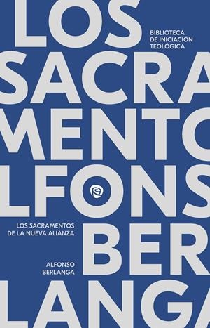 LOS SACRAMENTOS EN LA NUEVA ALIANZA | 9788432164187 | BERLANGA GAONA, ALFONSO