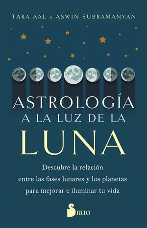 ASTROLOGÍA A LA LUZ DE LA LUNA | 9788419105783 | AAL, TARA/SUBRAMANYAN, ASWIN
