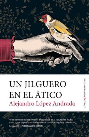 UN JILGUERO EN EL ÁTICO | 9788411316644 | ALEJANDRO LÓPEZ ANDRADA