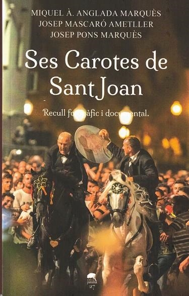 SES CAROTES DE SANT JOAN | 9788409508624 | ANGLADA MARQUES, MIQUEL A.,MASCARO AMETLLER, JOSEP, PONS MARQUES, JOSEP