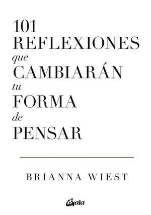 101 REFLEXIONES QUE CAMBIARÁN TU FORMA DE PENSAR | 9788411080279 | WIEST, BRIANNA