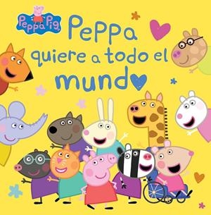 PEPPA PIG. UN CUENTO - PEPPA QUIERE A TODO EL MUNDO | 9788448865733 | HASBRO/EONE