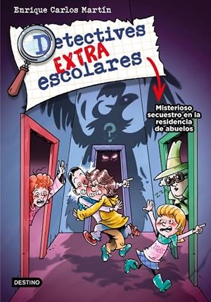 DETECTIVES EXTRAESCOLARES 3. MISTERIOSO SECUESTRO EN LA RESIDENCIA DE ABUELOS | 9788408274278 | MARTÍN, ENRIQUE CARLOS