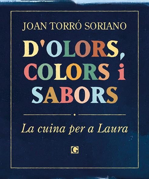 D'OLORS, COLORS I SABORS | 9788412633023 | TORRÓ SORIANO, JOAN