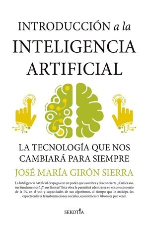INTRODUCCIÓN A LA INTELIGENCIA ARTIFICIAL | 9788418414572 | JOSÉ MARÍA GIRÓN SIERRA