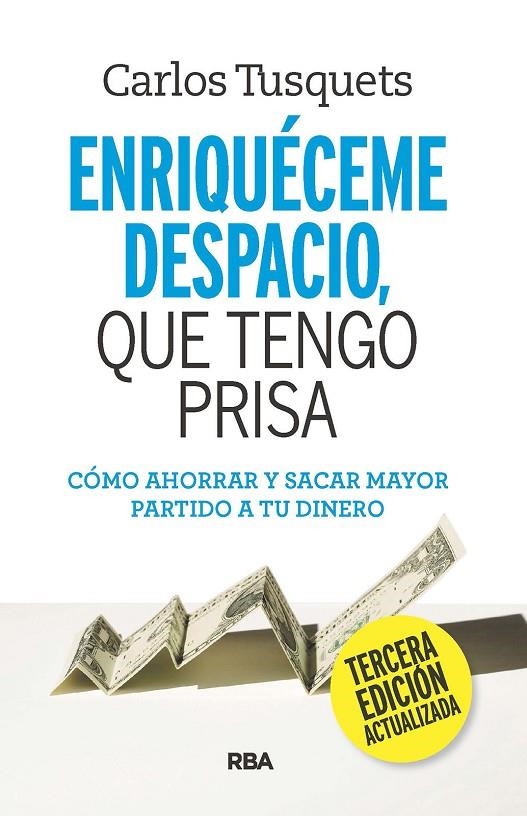 ENRIQUÉCEME DESPACIO QUE TENGO PRISA | 9788411323314 | TUSQUETS, CARLOS