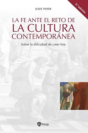 LA FE ANTE EL RETO DE LA CULTURA CONTEMPORÁNEA | 9788432164491 | PIEPER, JOSEF
