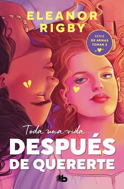 DESPUÉS DE QUERERTE (DE ARMAS TOMAR 3) | 9788413146874 | RIGBY, ELEANOR