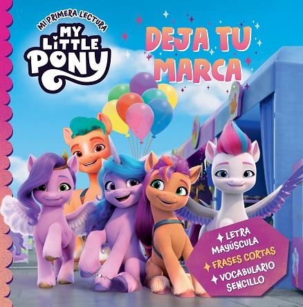 MY LITTLE PONY. MI PRIMERA LECTURA - DEJA TU MARCA | 9788448865795 | HASBRO