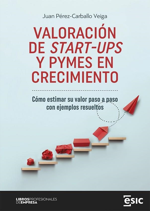 VALORACIÓN DE START-UPS Y PYMES EN CRECIMIENTO | 9788419480842 | PÉREZ-CARBALLO VEIGA, JUAN