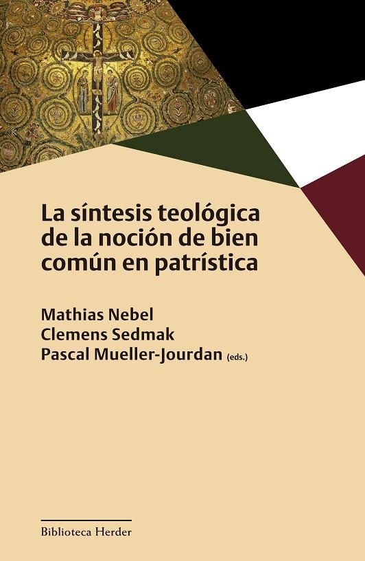 LA SÍNTESIS TEOLÓGICA DE LA NOCIÓN DE BIEN COMÚN EN PATRÍSTICA | 9788425449918 | VARIOS AUTORES