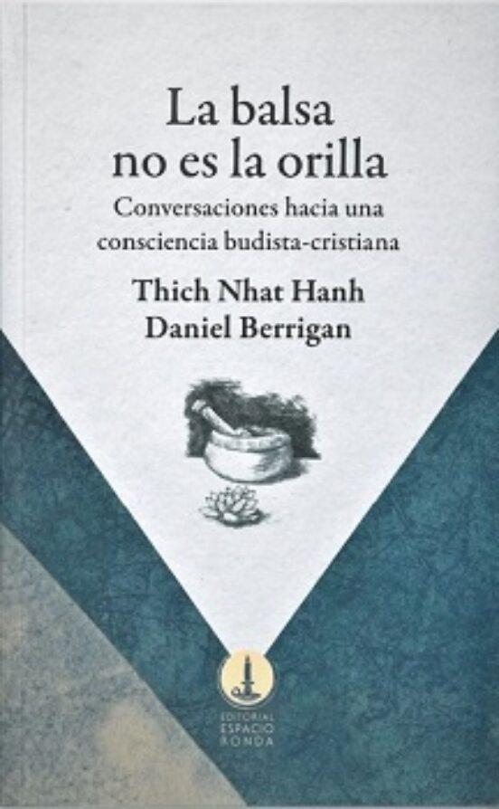 LA BALSA NO ES LA ORILLA | 9788412353105 | THICH NHAT HANH/DANIEL BERRIGAN/HOOKS, BELL