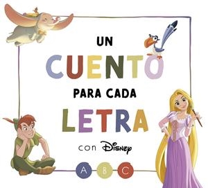 UN CUENTO PARA CADA LETRA CON DISNEY (DISNEY. LECTOESCRITURA) | 9788418039980 | DISNEY