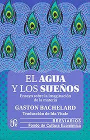 EL AGUA Y LOS SUEÑOS | 9786071675811 | BACHELARD, GASTON