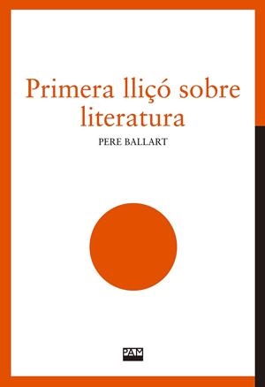 PRIMERA LLIÇÓ SOBRE LITERATURA | 9788491912774 | BALLART, PERE