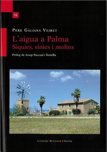 AIGUA A PALMA. SÍQUIES, SÍNIES MI MOLINS, L' | 9788419630254 | GALIANA VEIRET, PERE