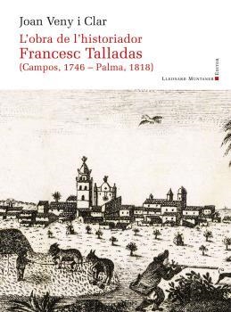 OBRA DE L'HISTORIADOR FRANCESC TALLADAS (CAMPOS, 1746 - PALMA, 1818) (PANORAMA 8 | 9788419630285 | VENY I CLAR, JOAN