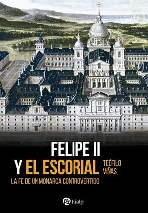 FELIPE II Y EL ESCORIAL | 9788432164125 | VIÑAS ROMÁN, TEÓFILO