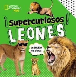 ¡SUPERCURIOSOS!:LEONES | 9788482988597 | MARKARIAN, MARGIE