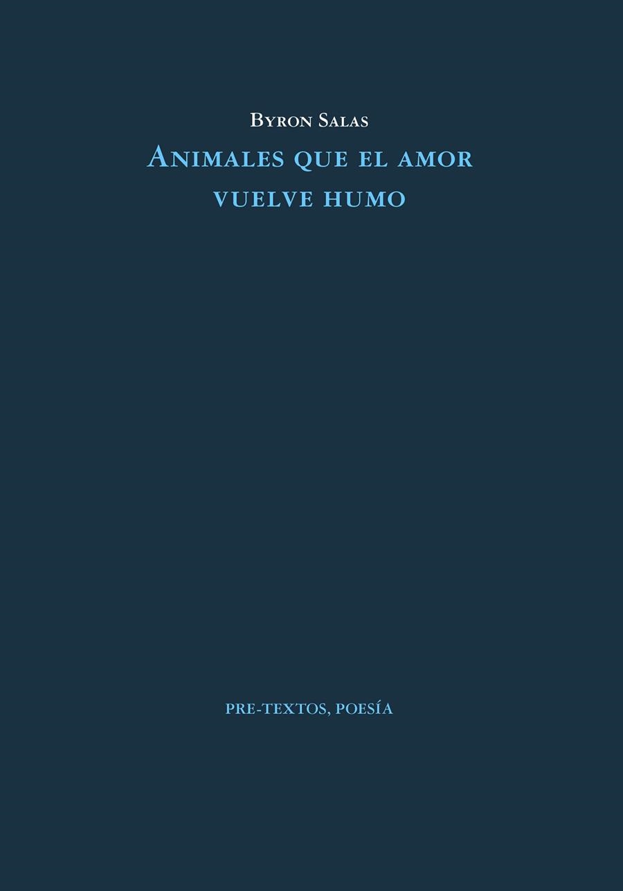 ANIMALES QUE EL AMOR VUELVE HUMO | 9788419633415 | SALAS, BYRON