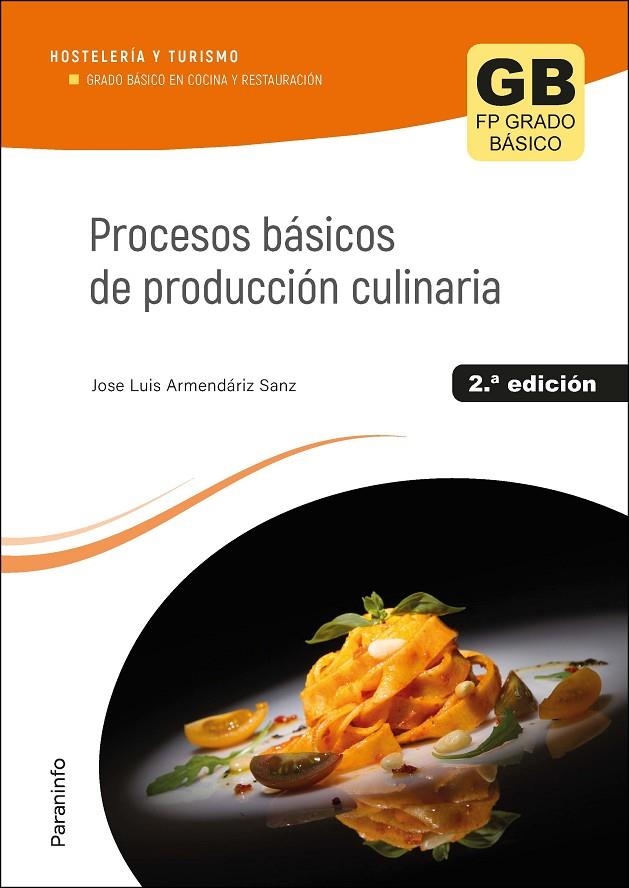 PROCESOS BÁSICOS DE PRODUCCIÓN CULINARIA 2.ª  EDICIÓN 2023 | 9788428359481 | ARMENDÁRIZ SANZ, JOSÉ LUIS