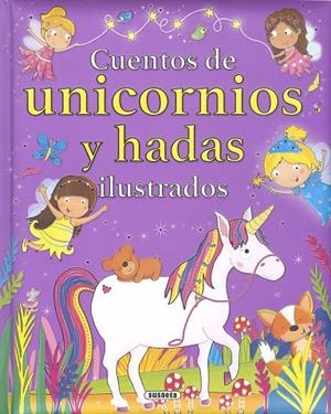 CUENTOS DE UNICORNIOS Y HADAS ILUSTRADOS | 9788467769173 | EDICIONES, SUSAETA