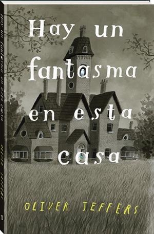 HAY UN FANTASMA EN ESTA CASA | 9788418762338 | JEFFERS, OLIVER