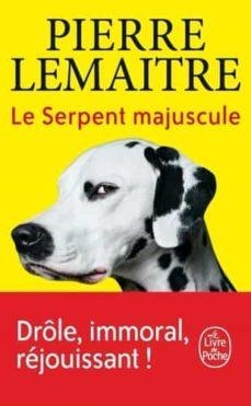 LE SERPENT MAJUSCULE | 9782253936909 | LEMAITRE, PIERRE