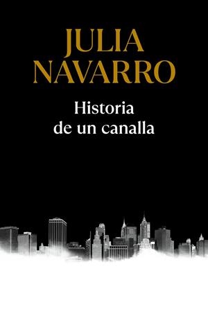 HISTORIA DE UN CANALLA | 9788466357500 | NAVARRO, JULIA