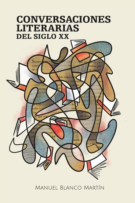 CONVERSACIONES LITERARIAS DEL SIGLO XX | 978'84'126397'2'8 | BLANCO MARTÍN, MANUEL