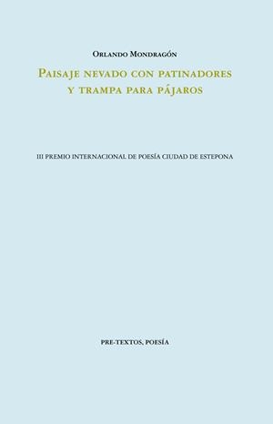 PAISAJE NEVADO CON PATINADORES Y TRAMPA PARA PÁJAROS | 9788419633446 | MONDRAGÓN, ORLANDO