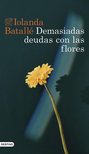 DEMASIADAS DEUDAS CON LAS FLORES | 9788423363827 | BATALLÉ PRATS, IOLANDA