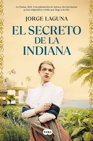 EL SECRETO DE LA INDIANA | 9788491299042 | LAGUNA, JORGE