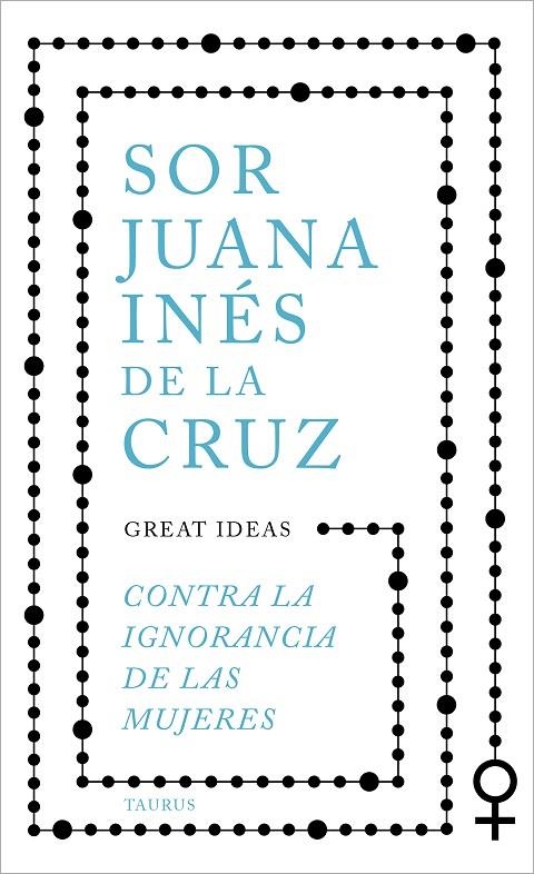 CONTRA LA IGNORANCIA DE LAS MUJERES | 9788430625550 | DE LA CRUZ, JUANA INÉS