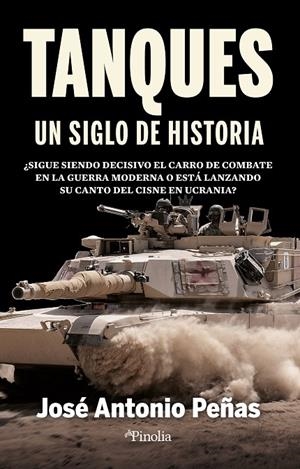 TANQUES, UN SIGLO DE HISTORIA | 9788418965951 | JOSÉ ANTONIO PEÑAS