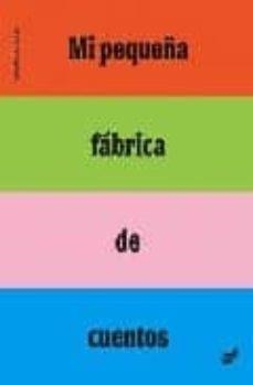 MI PEQUEÑA FÁBRICA DE CUENTOS | 9788496473959 | GIBERT, BRUNO