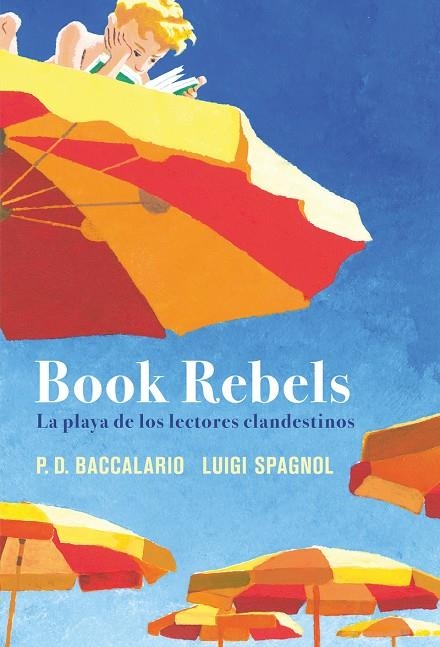 BOOK REBELS | 9788419004857 | BACCALARIO, PIERDOMENICO / SPAGNOL, LUIGI